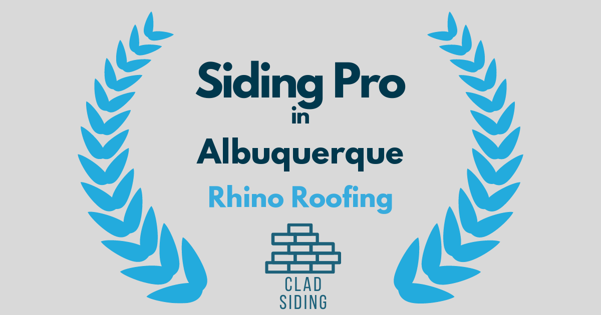 Rhino Roofing Ratings & Reviews Top 10 Siding Contractors in Albuquerque, NM